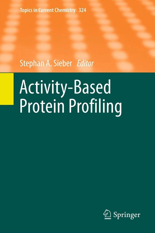 Activity-Based Protein Profiling: 324 (Topics in Current Chemistry, 324)