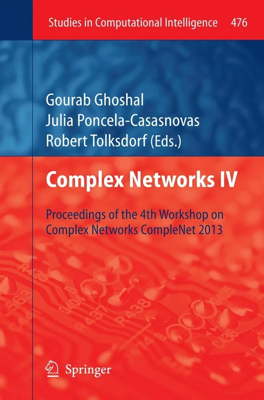 Complex Networks IV: Proceedings of the 4th Workshop on Complex Networks CompleNet 2013: 476 (Studies in Computational Intelligence, 476) - Image 1