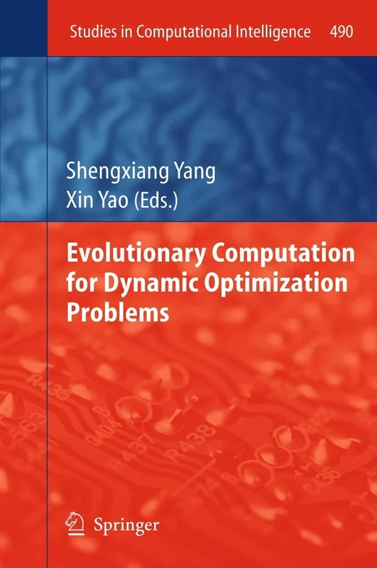 Evolutionary Computation for Dynamic Optimization Problems: 490 (Studies in Computational Intelligence, 490)