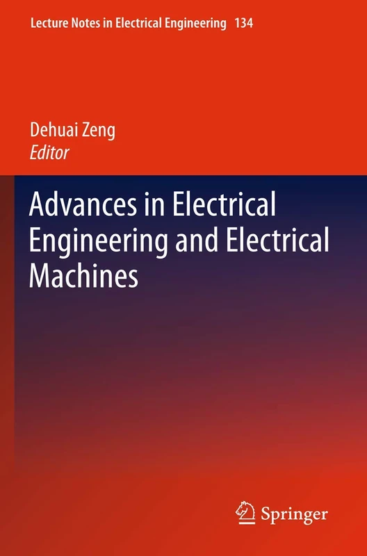 Advances in Electrical Engineering and Electrical Machines: 134 (Lecture Notes in Electrical Engineering, 134)