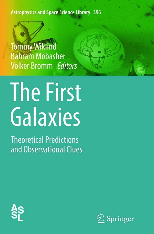 The First Galaxies: Theoretical Predictions and Observational Clues: 396 (Astrophysics and Space Science Library, 396)