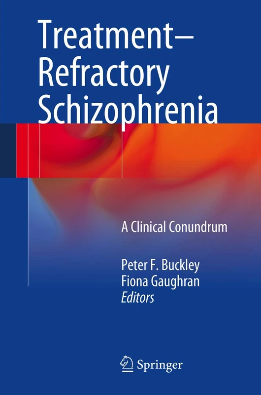 Treatment–Refractory Schizophrenia: A Clinical Conundrum
