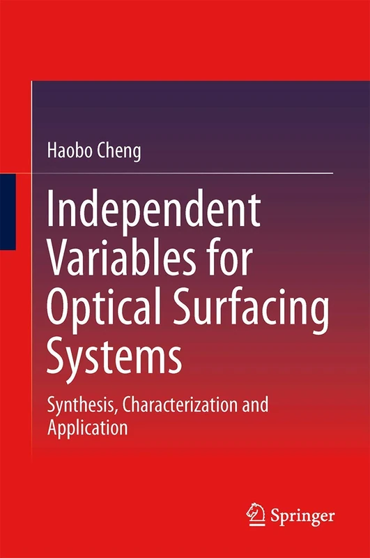Independent Variables for Optical Surfacing Systems: Synthesis, Characterization and Application
