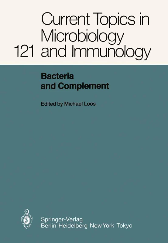 Bacteria and Complement: 121 (Current Topics in Microbiology and Immunology, 121)