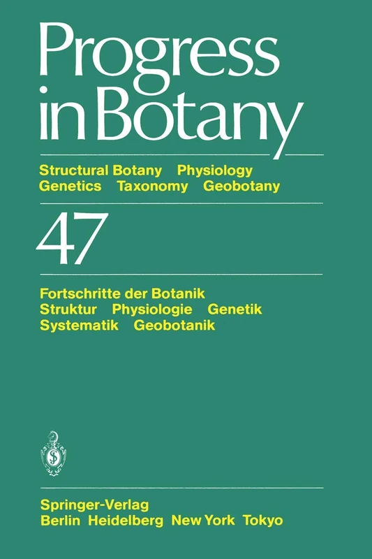 Progress in Botany: Structural Botany Physiology Genetics Taxonomy Geobotany / Fortschritte der Botanik Struktur Physiologie Genetik Systematik Geobotanik: 47
