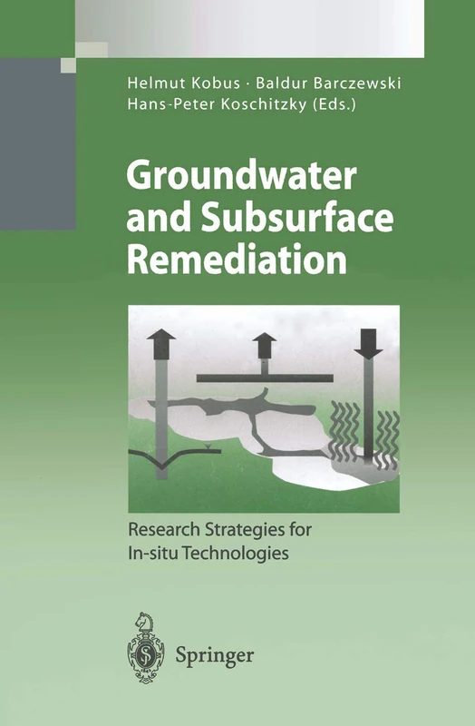 Groundwater and Subsurface Remediation: Research Strategies for In-situ Technologies (Environmental Science and Engineering)