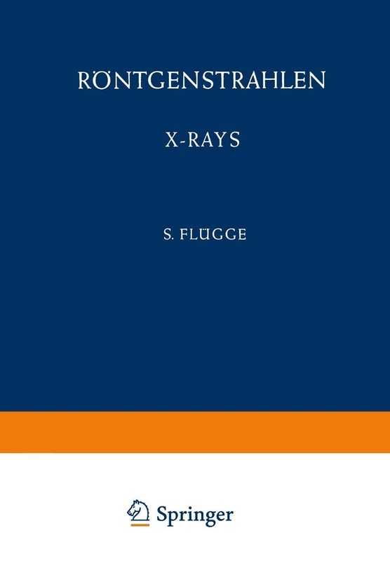 Röntgenstrahlen / X-Rays: 6 / 30 (Handbuch der Physik Encyclopedia of Physics, 6 / 30)