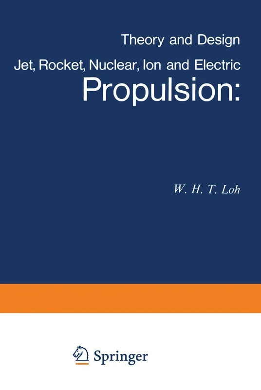Jet, Rocket, Nuclear, Ion and Electric Propulsion: Theory and Design: 7 (Applied Physics and Engineering, 7)