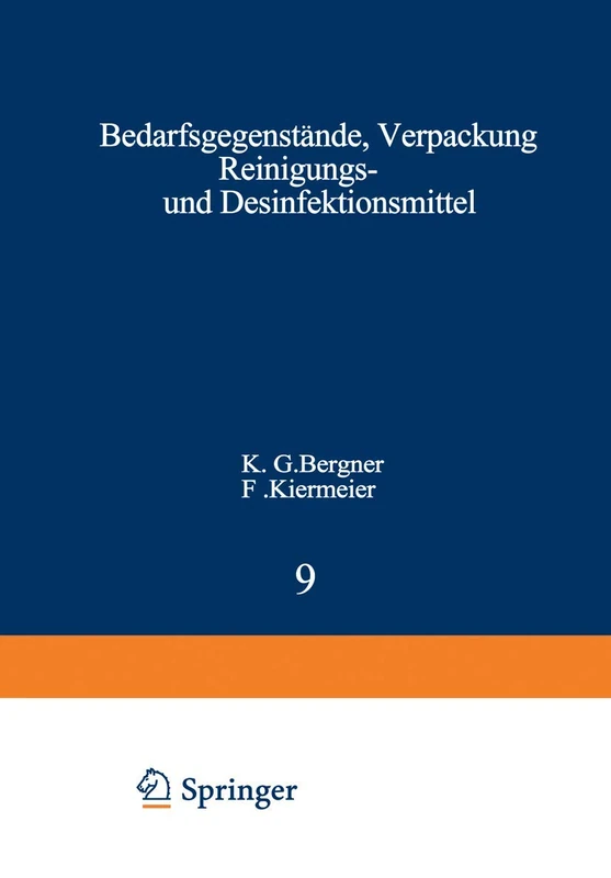 Bedarfsgegenstände, Verpackung Reinigungs- und Desinfektionsmittel: 9 (Handbuch der Lebensmittelchemie, 9)