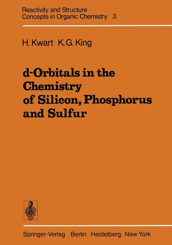 d-Orbitals in the Chemistry of Silicon, Phosphorus and Sulfur: 3 (Reactivity and Structure: Concepts in Organic Chemistry, 3)