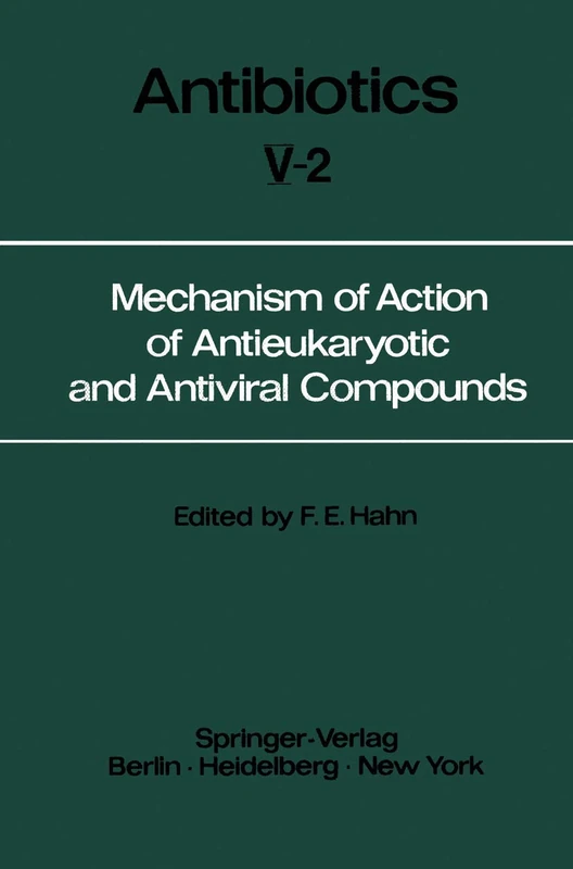 Mechanism of Action of Antieukaryotic and Antiviral Compounds: 5 / 2 (Antibiotics, 5 / 2)
