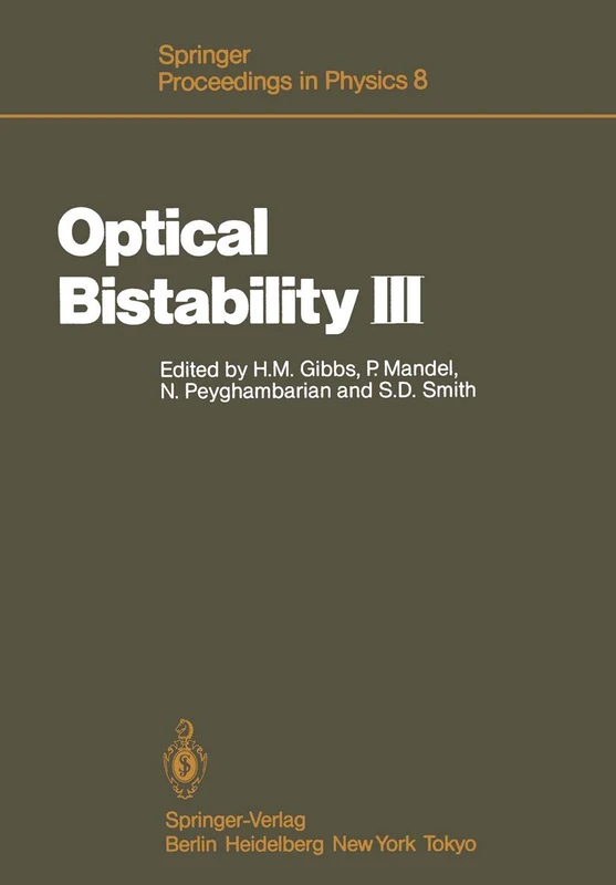 Optical Bistability III: Proceedings of the Topical Meeting, Tucson, Arizona, Dezember 2–4, 1985: 8 (Springer Proceedings in Physics, 8)