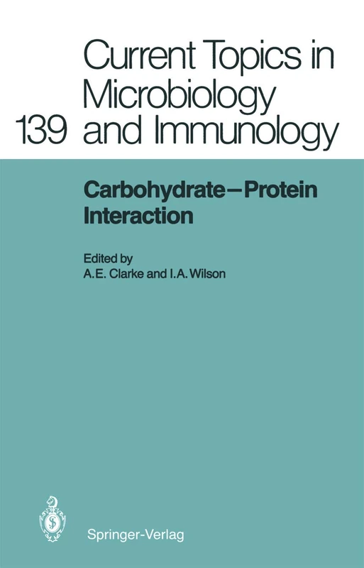 Carbohydrate-Protein Interaction: 139 (Current Topics in Microbiology and Immunology, 139)