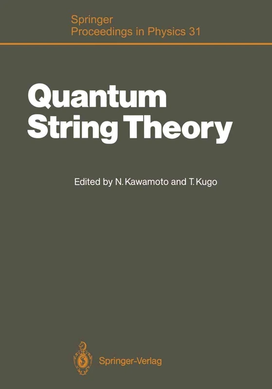 Quantum String Theory: Proceedings of the Second Yukawa Memorial Symposium, Nishinomiya, Japan, October 23–24, 1987: 31 (Springer Proceedings in Physics, 31)