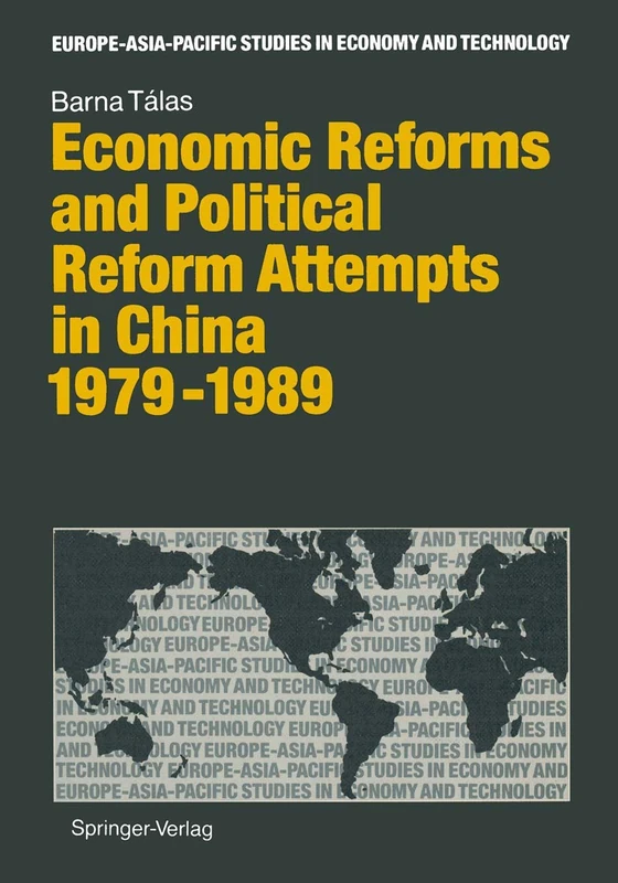 Economic Reforms and Political Attempts in China 1979–1989 (Europe-Asia-Pacific Studies in Economy and Technology)