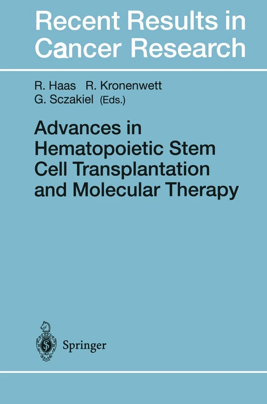 Advances in Hematopoietic Stem Cell Transplantation and Molecular Therapy: 144 (Recent Results in Cancer Research, 144)