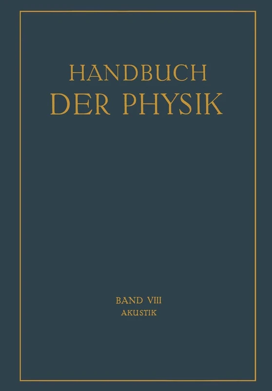 Akustik: 8 (Handbuch der Physik, 8)