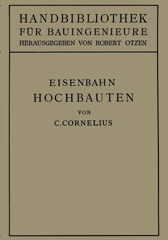 Eisenbahn-Hochbauten: II. Teil. Eisenbahnwesen: 6 (Handbibliothek für Bauingenieure, 6)