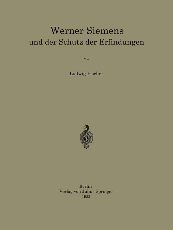 Werner Siemens und der Schutz der Erfindungen