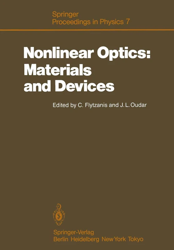 Nonlinear Optics: Materials and Devices: Proceedings of the International School of Materials Science and Technology, Erice, Sicily, July 1–14, 1985: 7 (Springer Proceedings in Physics, 7)