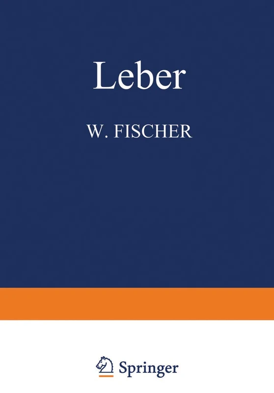 Leber: 5 / 1 (Handbuch der speziellen pathologischen Anatomie und Histologie, 5 / 1)