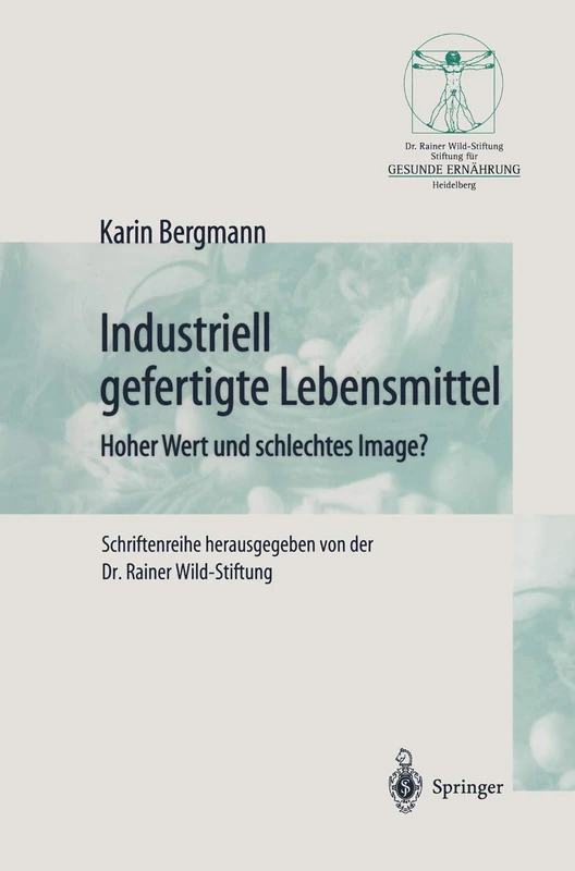 Industriell Lebensmittel: Hoher Wert und schlechtes Image? (Gesunde Ernährung Healthy Nutrition)