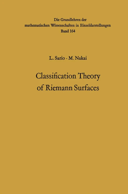Classification Theory of Riemann Surfaces: 164 (Grundlehren der mathematischen Wissenschaften, 164)