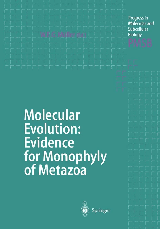 Molecular Evolution: Evidence for Monophyly of Metazoa: 19 (Progress in Molecular and Subcellular Biology, 19) - Image 1