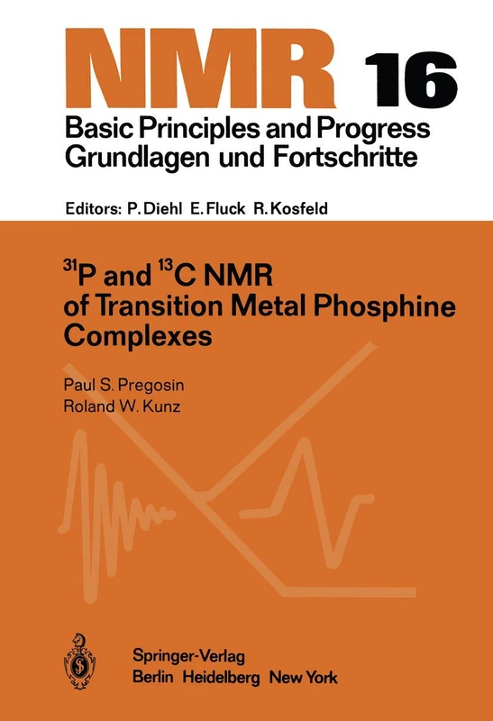 31P and 13C NMR of Transition Metal Phosphine Complexes: 16 (NMR Basic Principles and Progress, 16)
