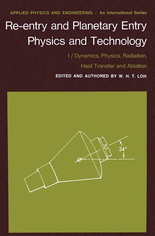Re-entry and Planetary Entry Physics and Technology: I / Dynamics, Physics, Radiation, Heat Transfer and Ablation: 2 (Applied Physics and Engineering, 2)