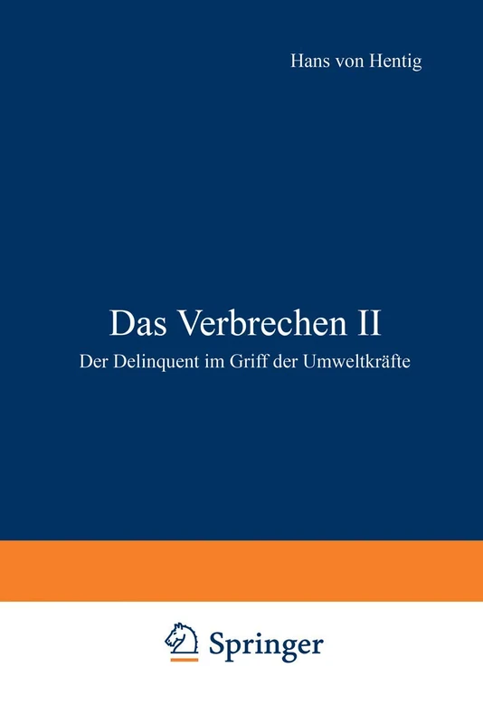 Das Verbrechen II: Der Delinquent im Griff der Umweltkräfte