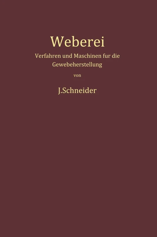 Weberei: Verfahren und Maschinen für die Gewebeherstellung