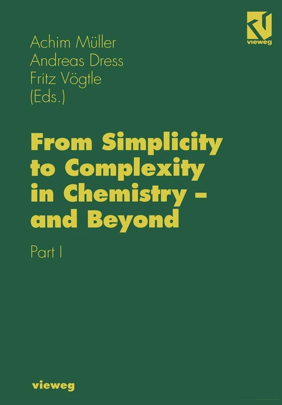 From Simplicity to Complexity in Chemistry ― and Beyond: Part I