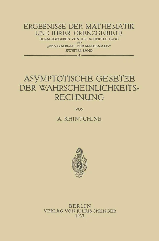 Asymptotische Gesetƶe der Wahrscheinlichkeitsrechnung: 4 (Ergebnisse der Mathematik und Ihrer Grenzgebiete. 1. Folge, 4)