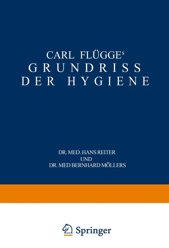 Carl Flügge's Grundriss der Hygiene: Für Studierende und Praktische Ärzte, Medizinal- und Verwaltungsbeamte