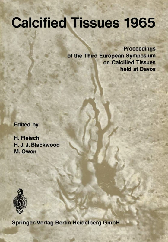 Calcified Tissues 1965: Proceedings of the Third European Symposium on Calcified Tissues