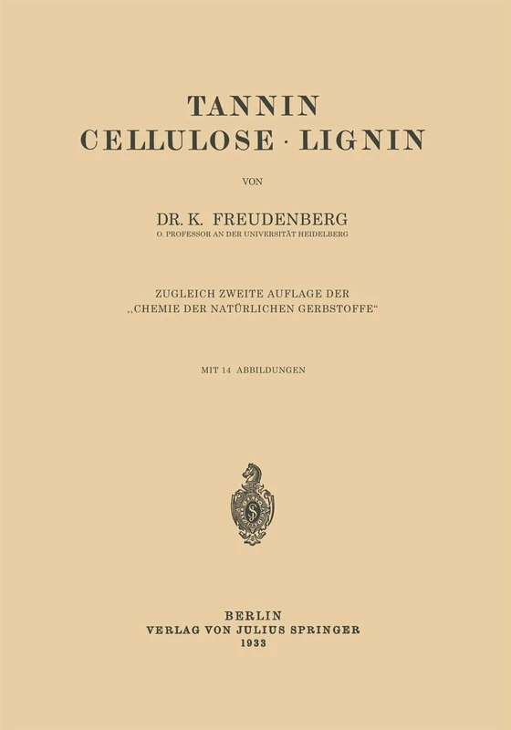 Tannin Cellulose · Lignin: Zugleich Zweite Auflage der „Chemie der Natürlichen Gerbstoffe“