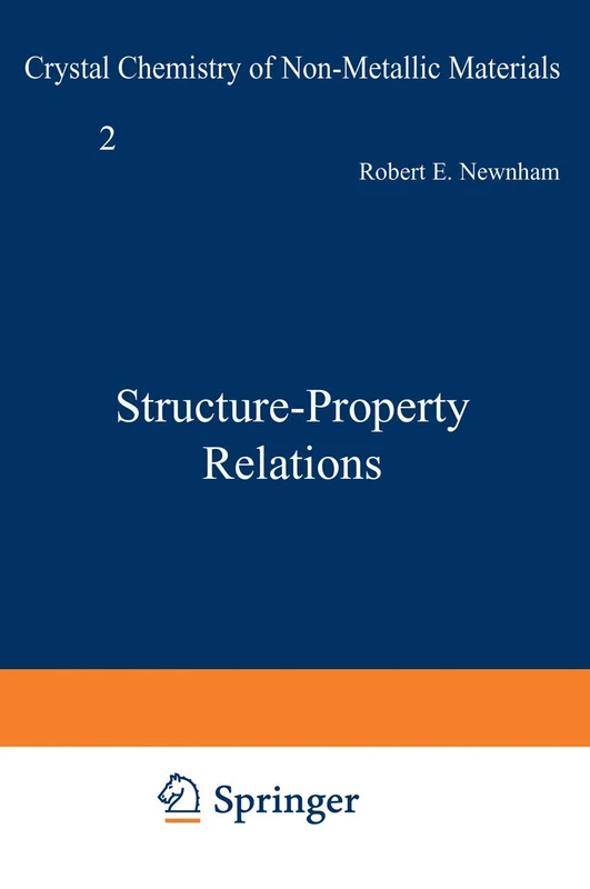 Structure-Property Relations: 2 (Crystal Chemistry of Non-Metallic Materials, 2)