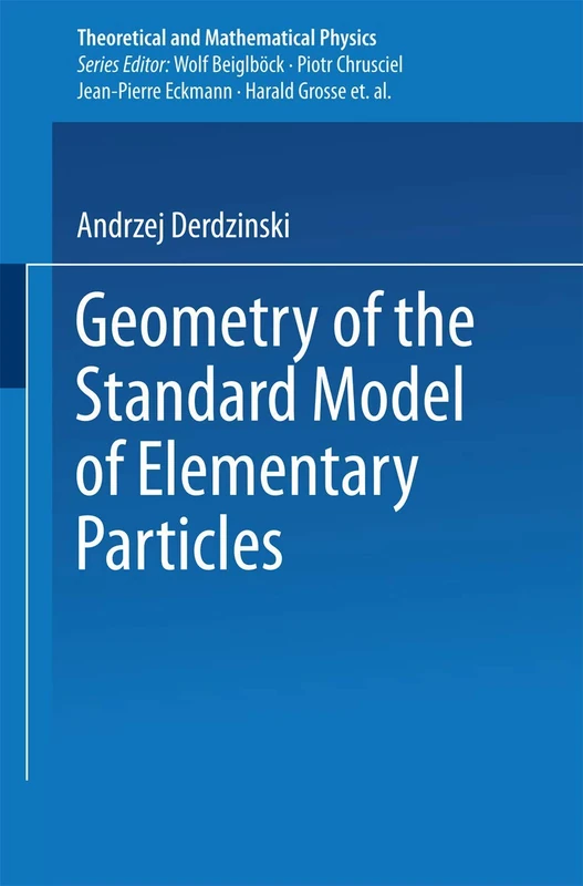 Geometry of the Standard Model of Elementary Particles (Theoretical and Mathematical Physics)