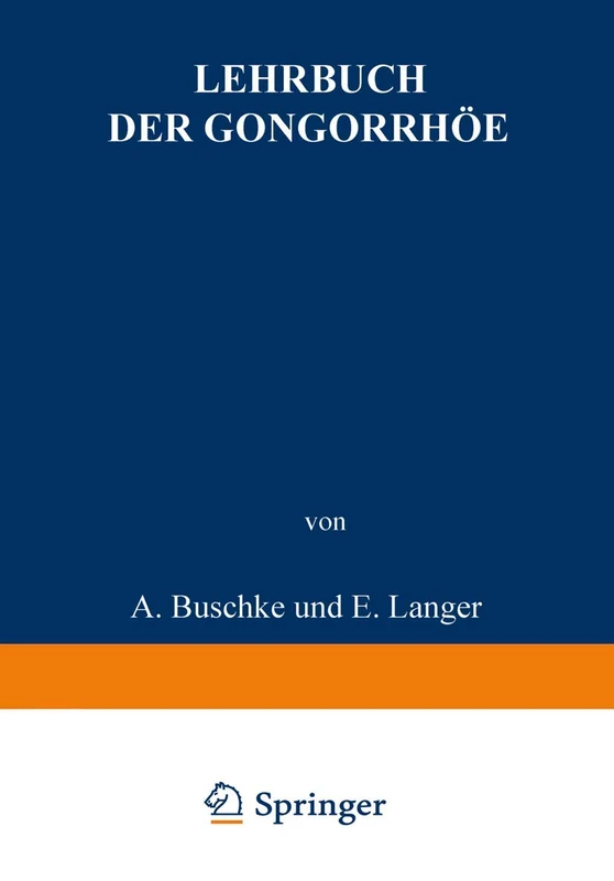 Lehrbuch der Gonorrhöe: Nebst einem Anhang Die Sterilität des Mannes
