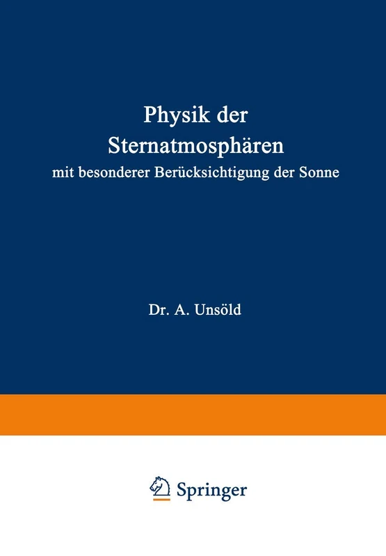 Physik der Sternatmosphären: Mit besonderer Berücksichtigung der Sonne