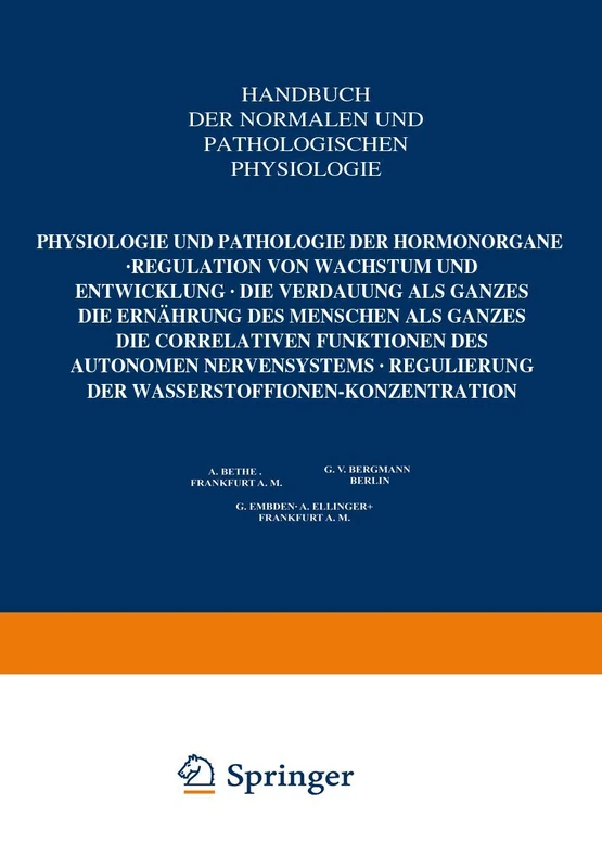 Physiologie und Pathologie der Hormonorgane; Regulation von Wachstum und Entwicklung; die Verdauung als Ganzes; die Ernährung des Menschen als Ganzes; ... normalen und pathologischen Physiologie, 16)