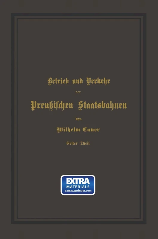 Betrieb und Verkehr der Preußischen Staatsbahnen: Ein Handbuch für Behörden und Beamte