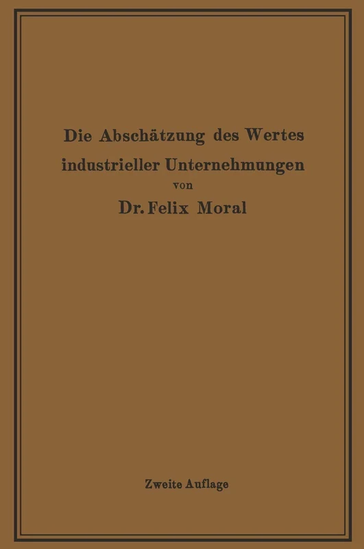 Die Abschätzung des Wertes industrieller Unternehmungen