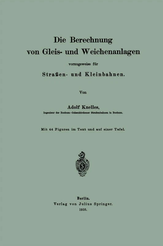 Die Berechnung von Gleis- und Weichenanlagen vorzugsweise für Straßen- und Kleinbahnen
