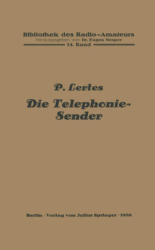Die Telephonie-Sender: 14 (Bibliothek des Radio Amateurs (geschlossen), 14)