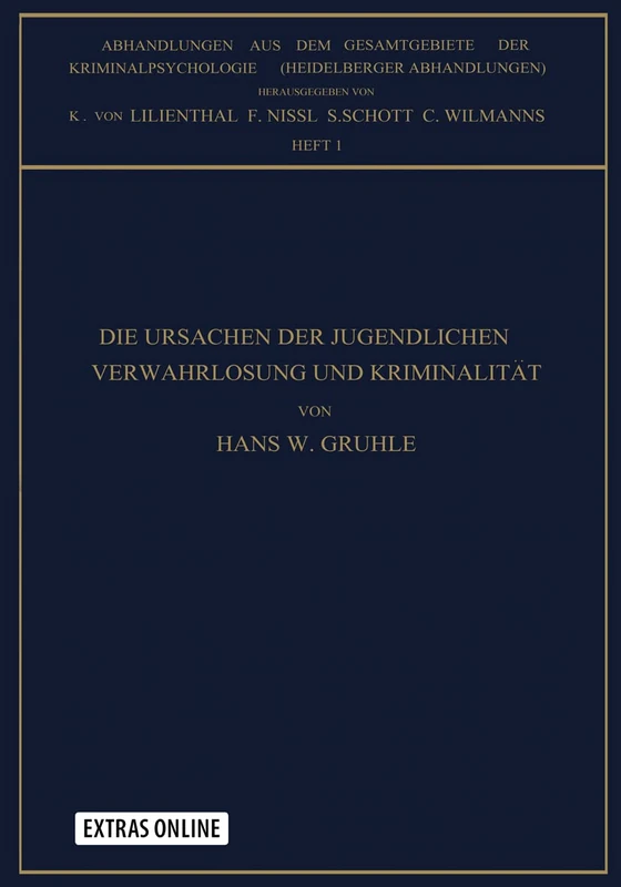 Die Ursachen der Jugendlichen Verwahrlosung und Kriminalität: Studien zur Frage: Milieu Oder Anlage (Abhandlungen aus dem Gesamtgebiet der Kriminalpsychologie)
