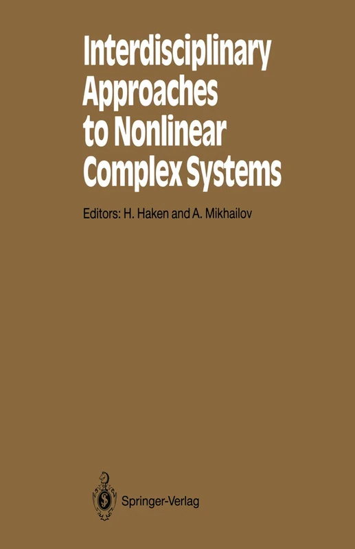 Interdisciplinary Approaches to Nonlinear Complex Systems: 62 (Springer Series in Synergetics, 62)