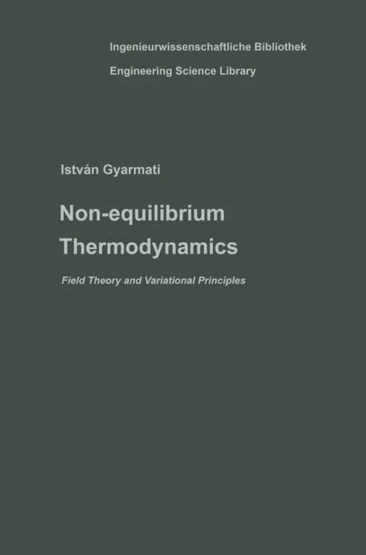 Non-equilibrium Thermodynamics: Field Theory and Variational Principles (Ingenieurwissenschaftliche Bibliothek Engineering Science Library) - Image 1