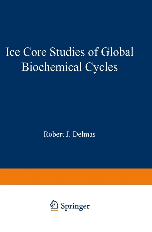 Ice Core Studies of Global Biogeochemical Cycles: 30 (Nato ASI Subseries I:, 30)